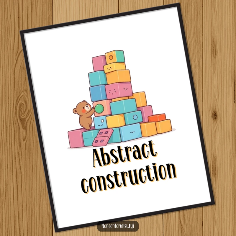 Funny Bear Poster depicting a small bear character building a lopsided tower of colorful, unusual blocks, a humorous and charming wall art piece.
