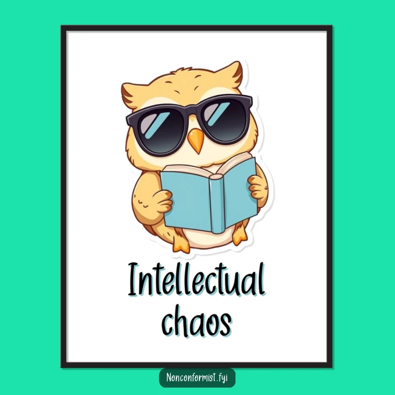 Funny Owl Sunglasses Poster - Hilarious Wall Art for the Wise & Quirky