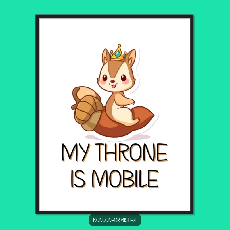 Funny Squirrel King Poster - Majestic Acorn Ride Art - Humorous Wall Decor