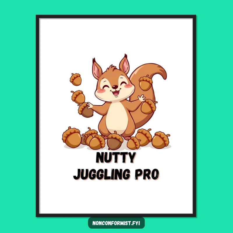 Funny Squirrel Juggling Acorns Poster - Hilarious Wall Art for Any Room