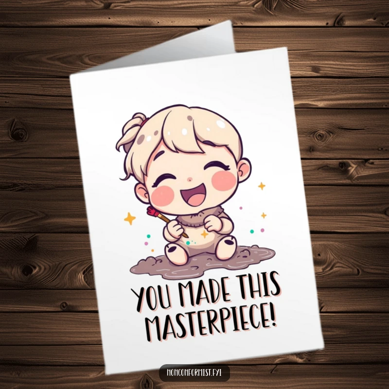 Funny Free Printable Congratulations Card: Joyful character beaming, holding glitter and mud art, humorous downloadable congrats.